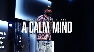 A CALM MIND || PROPHET NOAH FLOYD