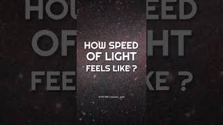 HOW the SPEED OF LIGHT looks LIKE ? #space #science #shorts