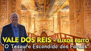 VALE DOS REIS [ Luxor Egito] - O Tesouro Escondido dos Faraós