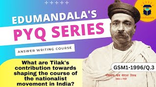 PYQs of History asked in GS1 | Bal Gangadhar Tilak Contribution in National Movement | EduMandala