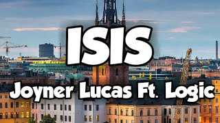 Joyner Lucas - ISIS (Lyrics) Ft. Logic