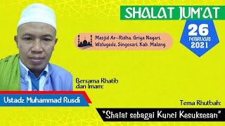 Khutbah Jum'at : SHALAT SEBAGAI KUNCI KESUKSESAN | Ustadz Muhammad Rusdi | 26.02.2021