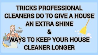 Professional cleaners give tips for making your house shine and keeping it clean