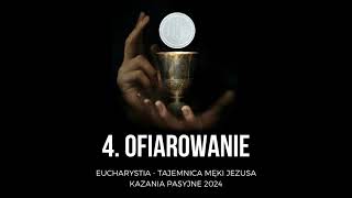 Eucharystia: tajemnica męki Jezusa ‐ 4.  Ofiarowanie