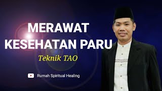 MERAWAT KESEHATAN PARU | Teknik TAO