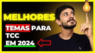 OS MELHORES TEMAS PARA TCC EM 2024