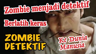 Zombie jadi detektif dan berkerjasama dengan manusia ：alur cerita film Zombie Detective sub indo