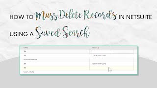 How to Mass Delete Records in NetSuite Using a Saved Search