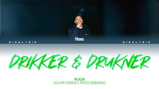 Plaza ‘Drikker & Drukner’ [Color Coded Lyrics NB/Eng][Fargekodede Tekster NB/Eng]