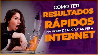 Como Ter Resultados Rápidos com seu Recrutador Online