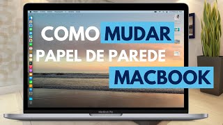 Como Mudar O Papel de Parede WALLPAPER do MACBOOK Air M1 e MACBOOK PRO - Atualizado 2022