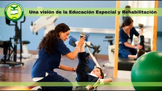 Una visión de la Educación Especial y Rehabilitación