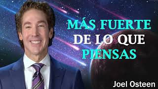 Más Fuerte de lo que Piensas | Joel Osteen