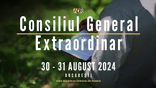 Consiliul General Extraordinar | ADR | 30 - 31 August 2024 - București