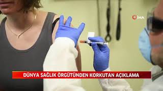 DÜNYA SAĞLIK ÖRGÜTÜNDEN KORKUTAN AÇIKLAMA