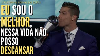 Cristiano Ronaldo, CR7, Eu sou o melhor. Nessa vida eu não posso descansar, talvez na próxima.