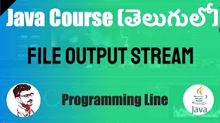 Java FileOutputStream in Telugu (Java Course in Telugu)