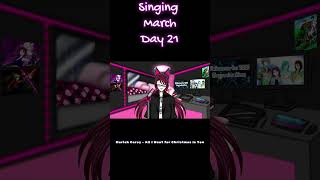 #SingingMarch Day 21