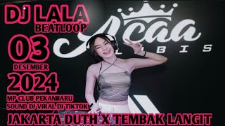 JAKARTA DUTH X TEMBAK LANGIT"DJ LALA 03 DESEMBER 2024 MP CLUB PEKANBARU VVIP (ALI POKEMON)