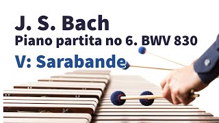 J. S. Bach: Piano Partita no. 6 in E minor, BWV 830 - V: Sarabande (for marimba solo)