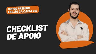 AULA 2.3 - CHECKLIST DE APOIO [CURSO PREMIUM LEILÃO DA CAIXA 2.0]