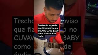 🎸😱improviso gravado com cuvave cube baby como interface de áudio #guitarra #cuvavecubebaby #cuvave