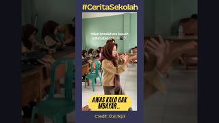 Bendahara galak #ceritasekolah #ceritasiswa ( sumber : @xii.tkj.iii )