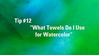 What Towels Do I Use For Watercolor | Watercolour Painting Tip 12