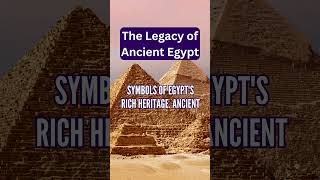 Ancient Egypt's Enduring Legacy: Pyramids, Hieroglyphs, and Culture