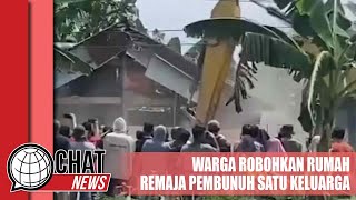 Rumah Remaja Pelaku Pembunuh Satu Keluarga Dirobohkan Warga - Chatnews 13 Februari 2024