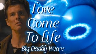 Love Come To Life - Big Daddy Weave || AMV || Sonic The Hedgehog