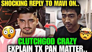 SHOCKING REPLY 😱..... Clutchgod Crazy Pan TX 😳 Mavi Reply On... 😲