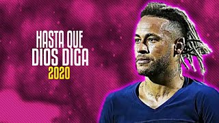 Neymar Jr ● Hasta Que Dios Diga - Anuel AA Ft. Bad Bunny ● Skills & Goals | 2020 - HD