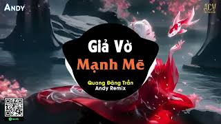 GIẢ VỜ MẠNH MẼ - Quang Đăng Trần x Andy Remix (EDM) | Hãy Trả Cho Anh Nụ Cười REMIX