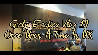 Once Upon A Time In UK | Gorby Exotics Vlog 19