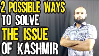 Two Possible Ways To Solve The Issue Of Kashmir | Choti C Talk