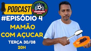 TRANÇAPÉ DA BOLA - EPISÓDIO 04 // Mamão com Açucar