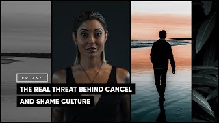 The Real Threat Behind Cancel and Shame Culture