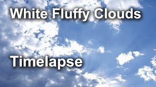 White Fluffy Clouds Timelapse