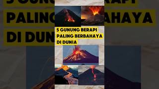 5 gunung berapi paling berbahaya #infounik #infomenarik #faktaunik #faktamenarik #informasi #info