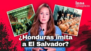 Honduras adopta estrategia Bukele: ¿Funcionará el mismo método de El Salvador? | Inna Afinogenova