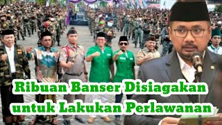 Ribuan Banser Disiagakan untuk Lakukan Perlawanan