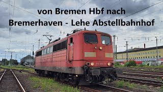 Führerstandsmitfahrt von Bremen Hbf nach Bremerhaven - Lehe Abstellbahnhof mit der Baureihe 151