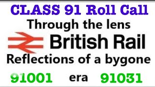 Electric Electra. Full Class roll call. 91001 to 91031 in original white intercity (225) livery