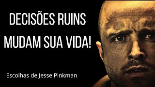 COMO ALGUMAS ESCOLHAS MUDAM COMPLETAMENTE SUA VIDA! - HISTÓRIA DE JESSE PINKMAN