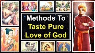 Swami Vivekananda on Bhakti Yoga   Methods to Taste Pure Love of God 5, 9 & 11 Ways by Devotees