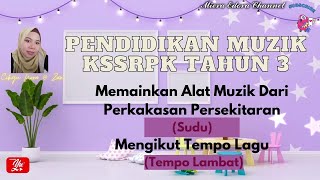 MEMAINKAN ALAT MUZIK (SUDU) MENGIKUT TEMPO LAGU (TEMPO LAMBAT)