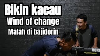 Kenapa jadi kacau gini musik nya wind of change - scorpion - cover