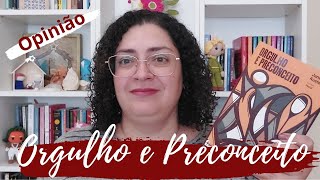 Minha opinião! Orgulho e Preconceito - Jane Austen #lerclassicos #booktube