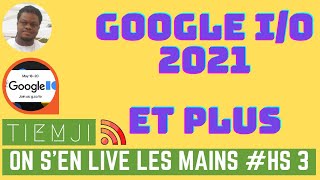 Google I/O : Analyse des nouveautés, OSLLM HS#3